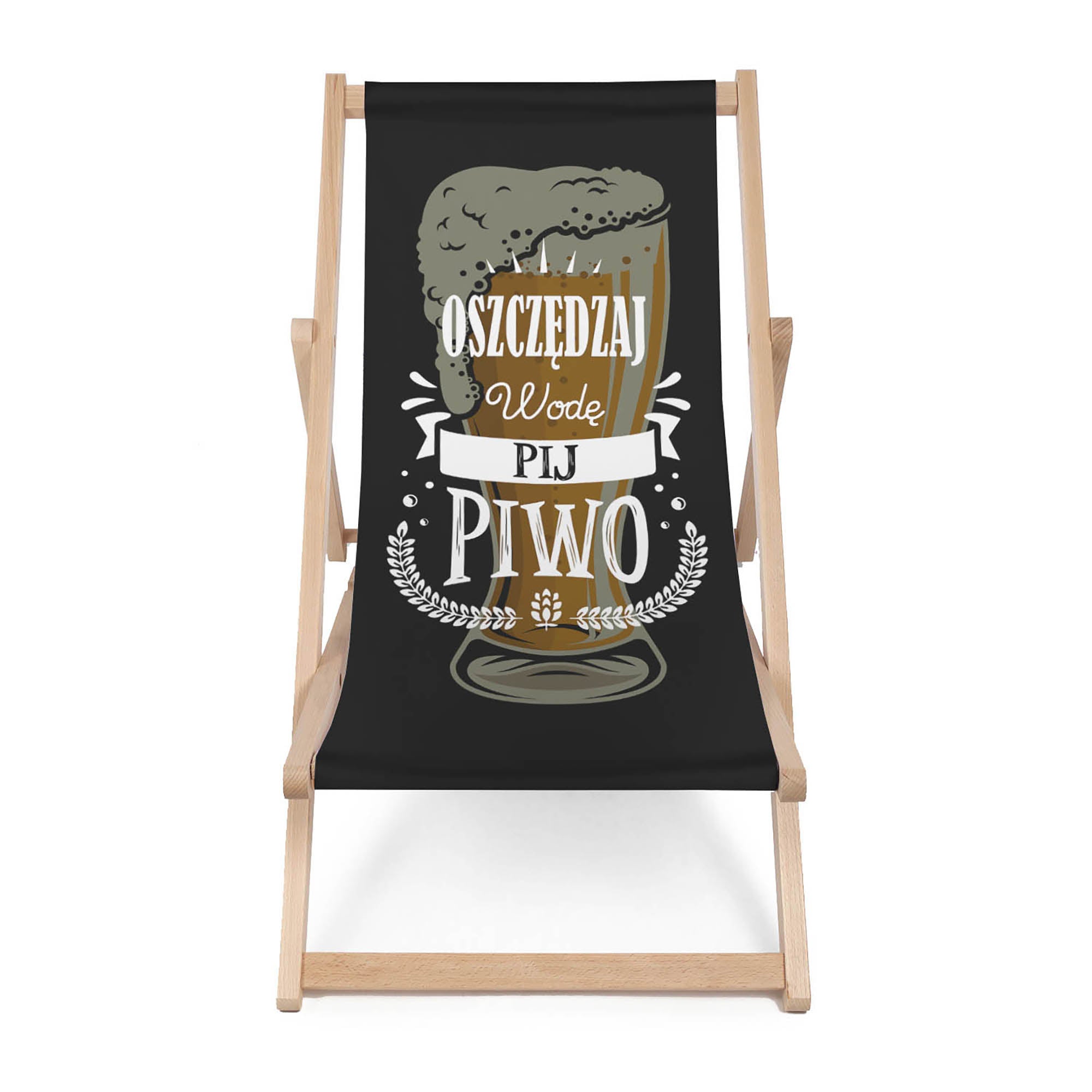 Leżak drewniany Oszczędzaj wodę, pij piwo